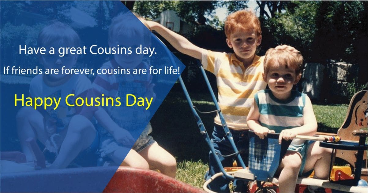 Happy Cousins day